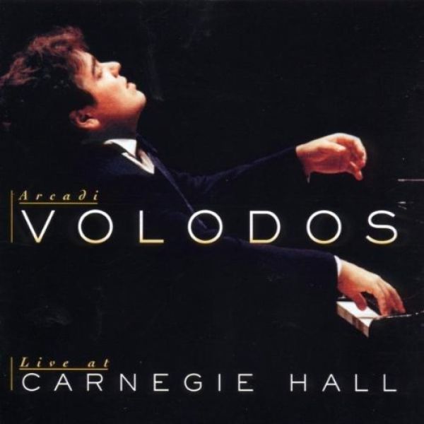 ARCADI VOLODOS: LIVE AT CARNEGIE HALL